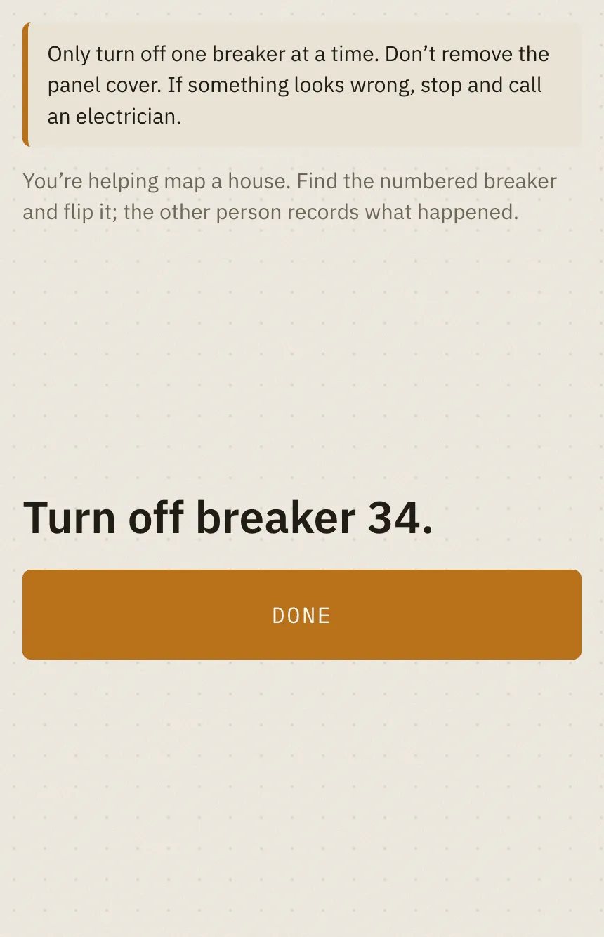 The helper's screen: the safety line, one sentence on the job, then the single instruction Turn off breaker 34 with a Done button beneath it.